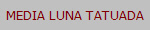 MEDIA LUNA TATUADA