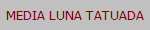 MEDIA LUNA TATUADA
